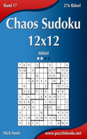 Chaos Sudoku 12x12 - Mittel - Band 17 - 276 Rätsel: (17 Chaos Sudoku)