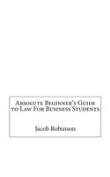 Absolute Beginner's Guide to Law for Business Students: (English)