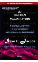 The Lincoln Assassination: Pursuit and Capture of John Wilkes Booth and Trial of David Edgar Herold