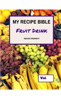 My Recipe Bible - Fruit Drinks