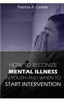 How to Recognize Mental Illness in Youth