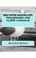 IBM SPSS Modeler. Framework and Clem Languaje