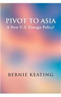 Pivot to Asia: A New U.S. Foreign Policy?