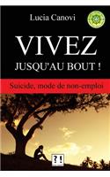 Vivez jusqu'au bout !