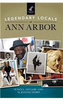 Legendary Locals of Ann Arbor