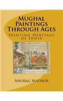 Mughal Paintings Through Ages