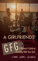 Gfg-Girlfriends' Getaway