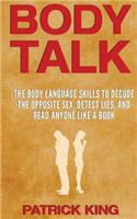 Body Talk: The Body Language Skills to Decode the Opposite Sex, Detect Lies, and Read Anyone Like a Book(English)