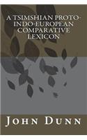 Tsimshian Proto-Indo-European Comparative Lexicon