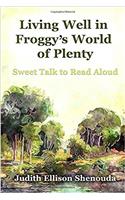Living Well in Froggy's World of Plenty