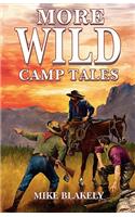 More Wild Camp Tales