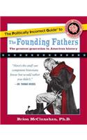 Politically Incorrect Guide to the Founding Fathers