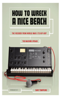 How To Wreck A Nice Beach