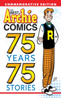 The Best Of Archie Comics: 75 Years, 75 Stories