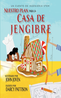 Nuestro plan para la casa jengibre