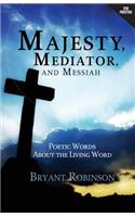 Majesty, Mediator, and Messiah