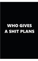 2020 Daily Planner Funny Humorous Who Gives A Shit Plans 388 Pages: 2020 Planners Calendars Organizers Datebooks Appointment Books Agendas