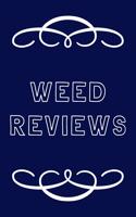 Weed Reviews