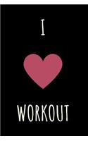 I Love Workout - GYM LOG Notebook