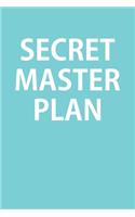 Secret Master Plan