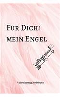 Für Dich! Mein Engel Lieblingsmensch: A5 Notizbuch KALENDER LIEBLINGSMENSCH - GESCHENKE - PÄRCHEN - FREUNDIN - FREUNDSCHAFT - FREUNDINNENBUCH - VALENTINSTAG - GESCHENKIDEE - PÄRCHENBUCH