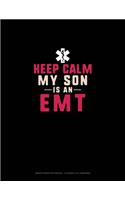 Keep Calm My Son Is An EMT: Graph Paper Notebook - 0.25 Inch (1/4) Squares(1727 Graph Paper Notebook - 0.25 Inch (1/4") Squares)