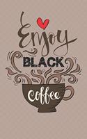 Enjoy Black Coffee