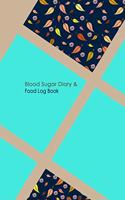 Blood Sugar Diary & Food Log Book