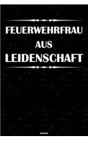 Feuerwehrfrau aus Leidenschaft Notizbuch: Feuerwehrfrau Journal DIN A5 liniert 120 Seiten Geschenk