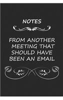 Notes From ANOTHER Meeting That Could Have Been An Email