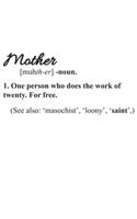 Mother One Person Who Does The Work Of Twenty. For Free.