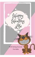 Well-being Journal For Kids Happy Healthy Life