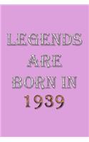 Legends Are Born In 1939 Notebook: Lined Notebook/Journal Gift 120 Pages, 6x9 Soft Cover, Matte Finish, Pink Cover