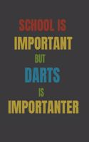 School Is Important But Darts Is Importanter