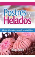 Postres y Helados: Selección de las mejores recetas de la cocina británica(3 Pastelería Y Repostería)