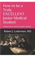 How to be a Truly EXCELLENT Junior Medical Student 7th Edition