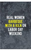 Real Women Barbeque With A Kiln On Labor Day Weekend