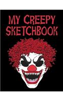 My Creepy Sketchbook: Sketch Notebook For Your Scary Creations