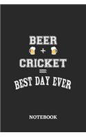 BEER + CRICKET = Best Day Ever Notebook: 6x9 inches - 110 graph paper, quad ruled, squared, grid paper pages - Greatest Alcohol drinking Journal for the best notes, memories and drunk thoug