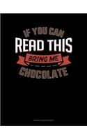 If You Can Read This Bring Me Chocolate: Genkouyoushi Notebook(443 Genkouyoushi Notebook)