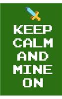Keep Calm And Mine On: Pixel Art Book For Boys College Ruled Composition Notebook 6 x 9" 120 Page
