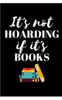 It's Not Hoarding If It's Books - Book Lover Journal