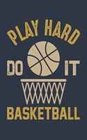 Play Hard Do It Basketball