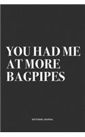 You Had Me At More Bagpipes