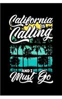 California Is Calling And I Must Go: Cute California Is Calling And I Must Go Vacation In Cali Blank Composition Notebook for Journaling & Writing (120 Lined Pages, 6" x 9")