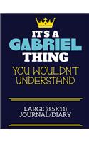 It's A Gabriel Thing You Wouldn't Understand Large (8.5x11) Journal/Diary
