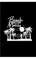 Beach better have my money