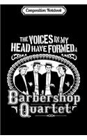 Composition Notebook: Funny Barbershop Quartet - Music Singing PicksPlace Journal/Notebook Blank Lined Ruled 6x9 100 Pages