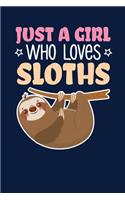 Just A Girl Who Loves Sloths: Notebook For Baby Sloth Lovers Cute Lazy Animal Fans