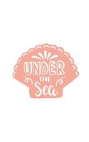 Under the Sea: 150 Lined Journal Pages / Diary / Notebook with Illustrated Beach Seashell on the Cover